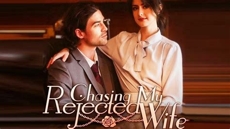 rejected housewife|Chasing My Rejected Wife】 the full episodes 1